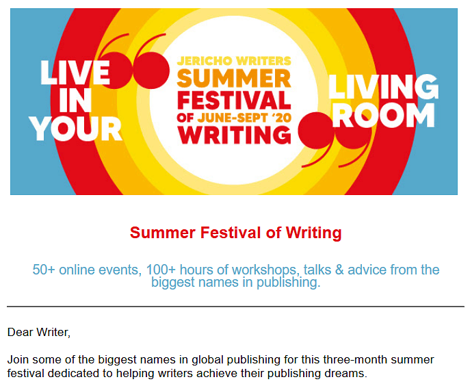 A flyer for the "Jericho Writers Summer Festival of June-Sept '20 Writing" with text inviting writers to join 50+ online events, 100+ hours of workshops, talks, and advice from publishing industry experts.
